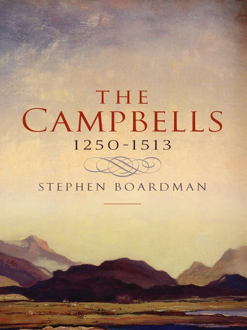 Title details for The Campbells, 1250-1513 by Stephen Boardman - Wait list